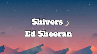 Shivers  Ed Sheeran Lyrics [upl. by Avilo]