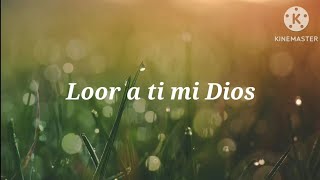 Loor a ti mi Dios LETRA  Los Voceros De Cristo [upl. by Asiilanna]