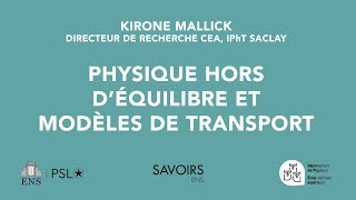 Kirone Mallick  Physique hors d’équilibre et transport [upl. by Kamal]