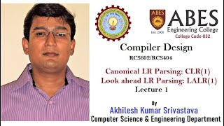 Canonical LR Parsing CLR Look ahead LR Parsing LALR  Lecture 1 of 4 [upl. by Cissej562]