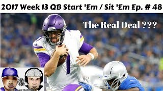 2017 Fantasy Football  Week 13 Lineups QB StartSit Edition Ep 48 [upl. by Jo-Ann]