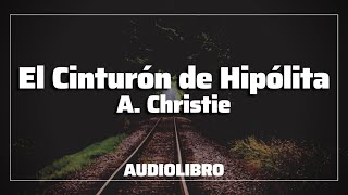 El Cinturón de Hipólita POIROT Agatha Christie Audiolibro en Español [upl. by Annerb]