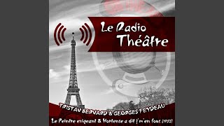 Le Radio Théâtre Tristan Bernard amp Georges Feydeau Le Peintre exigeantquot amp quotHortense a dit [upl. by Padriac]