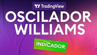 Oscilador de Williams Indicator de trading  Tutorial TradingView [upl. by Earb]