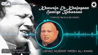 Khawaja Eh Khajagaan Hamiye Bekasaan  Ustad Nusrat Fateh Ali Khan  OSA Worldwide [upl. by Ervine244]