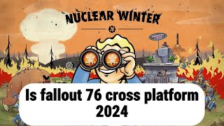 Is Fallout 76 Cross Platform   2024 [upl. by Elletsyrk]