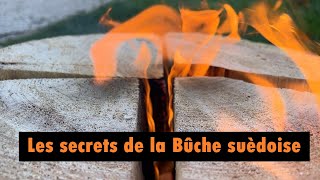 Bûche Suédoise ses SECRETS de fabrication BUSHCRAFT [upl. by Jenine]