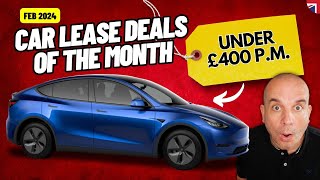 UK Car Lease Deals of the Month  February 2024  CHEAPEST TESLA EVER [upl. by Jan]