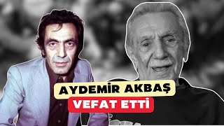 Hayatını kaybeden Yeşilçamın usta oyuncusu Aydemir Akbaşın vasiyeti duygulandırdı [upl. by Maridel]