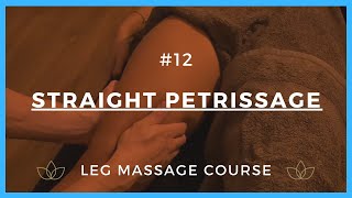 Leg Massage Course  12 Straight Petrissage [upl. by Ecnadnac877]