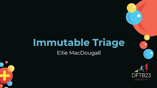 Immutable Triage [upl. by Eilasor]