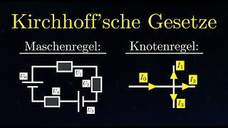 Kirchhoffsche Gesetze Maschenregel amp Knotenregel  Elektrischer Strom 8 von 10 [upl. by Brittan]