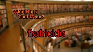 What does fratricide mean [upl. by Sauncho]