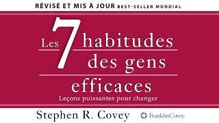 Les 7 habitudes des gens efficaces Leçons puissantes pour changer Stephen Covey Livre audio [upl. by Setsero]