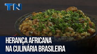 Herança africana na culinária brasileira [upl. by Danby884]