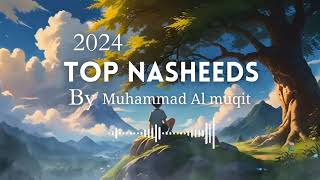 2024 Top nasheeds by Muhammad Al muqit  peaceful amp beautiful nasheed collection ♥️✨ [upl. by Sirad]