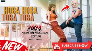 NEW CHAKMA SONG 2024  HOBA HOBA TOBA TOBA  SINGER  NARENDRA MODI EDITING  SAHOJ CHAKMA [upl. by Nnire]