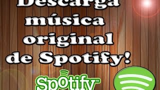 Descargar Música De Spotify 2 Métodos 100 seguro 20142015 [upl. by Schear]