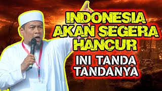 INDONESIA AKAN SEGERA HANCUR  Ini TandaTandanya  Ustadz Zulkifli Muhammad Ali [upl. by Ellehcin509]