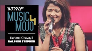 Kanana Chayayil  Ralfin Stephen  Music Mojo Season 4  Kappa TV [upl. by Atinid]