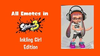 All Emotes in Splatoon 3 Inkling Girl Edition [upl. by Zeni854]