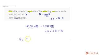 Write the order of magnitude of the following measurementsi 25710000 m [upl. by Aicekan]