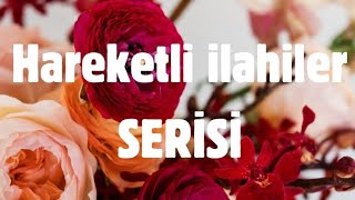 HAREKETLİ İLAHİLER SERİSİ [upl. by Case]