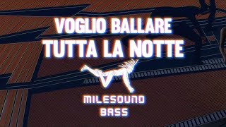 MileSound Bass  Voglio Ballare Tutta La Notte Official Video [upl. by Fraze]