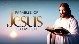 Listen to Wisdom BEFORE BED  Jesus Christ  PARABLES bible [upl. by Gui322]