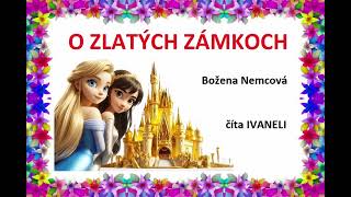 Božena Nemcová  O ZLATÝCH ZÁMKOCH audio rozprávka [upl. by Drarreg481]