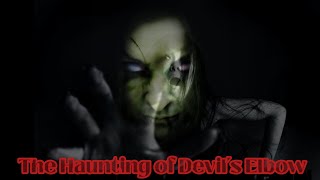 The Haunting of Devil’s Elbowrealhorrorvideow9n [upl. by Kidd169]