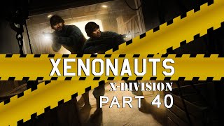 40 Xenonauts XDivision Streamed [upl. by Harim]