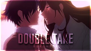 HORIMIYA 4K  EDITAMV  DOUBLE TAKE  HORIMIYA [upl. by Humfrid]