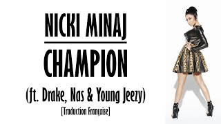 Nicki Minaj  Champion ft Drake Nas amp Young Jeezy Traduction Française [upl. by Eittap]