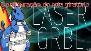 Configurando rolo giratório e GRBLGravadoras Laser Laser Brasil Livre [upl. by Yenor]