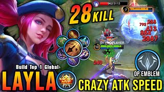 28 Kills Layla Crazy Attack Speed with Brutal Damage  Build Top 1 Global Layla  MLBB [upl. by Gayla]