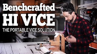 Benchcrafted Hi Vice  The Portable Vice Solution [upl. by Soll]