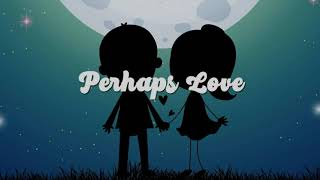 Perhaps Love John Denver amp Plácido Domingo cover [upl. by Nanreh]