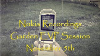 Nokia Recordings Garden EVP Session November 5th [upl. by Winterbottom]