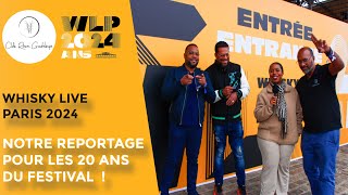 Whisky Live Paris 2024  NOTRE REPORTAGE POUR LES 20 ANS DU FESTIVAL [upl. by Karie750]