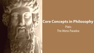 Plato Meno  Platos Articulation of The Meno Paradox  Philosophy Core Concepts [upl. by Naujyt]