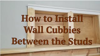 How to Install Wall Cubbies Between the Studs Process [upl. by Htebazile]