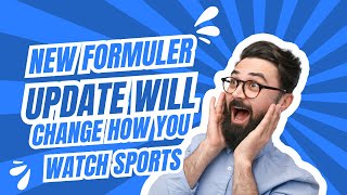 NEW FORMULER UPDATE WILL CHANGE HOW YOU WATCH SPORTS [upl. by Rednaxela]