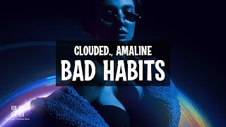 Clouded AMALINE  Bad Habits [upl. by Tibbetts]