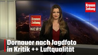 Georg Dornauer SPÖ nach Jagdfoto in Kritik  Schlechte Luftqualität  kronetv NEWS [upl. by Rillis745]