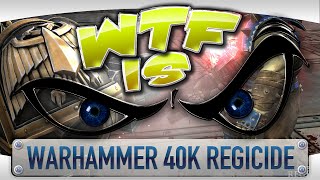 ► WTF Is  Warhammer 40K  Regicide [upl. by Arlynne]