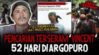 FAKTA TERSERAM 52 HARI PENCARIAN VINCENT DI GUNUNG ARGOPURO 17 TAHUN HILANG TANPA JEJAK [upl. by Asseral]