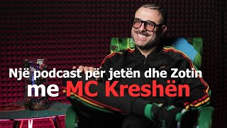 Një podcast për jetën dhe Zotin me MC Kreshën  Episodi 134 8 nëntor 2024 [upl. by Vrablik]