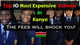 Top 10 Most Expensive Schools in Kenya and Their Fees per Term 2024 [upl. by Poll291]