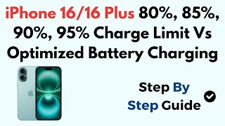 iPhone 1616 Plus 80 85 90 95 Charge Limit Vs Optimized Battery Charging [upl. by Eeltrebor]